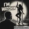 im watchin - Single