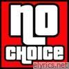 NO CHOICE - Single