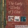 J-live - The Early Works of J-Live