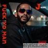 F**k Yo Man - Single