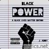 Black Power (A Black Lives Matter Edition) - EP
