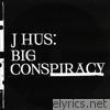 J Hus - Big Conspiracy