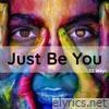 Just Be You (22 Ways)