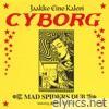 Cyborg (Mad Spiders Dub) - Single