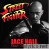 Jace Hall - Street Fighter