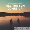 Till the Sun Comes Up - Single