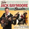 Jack Baymoore & The Bandits - Let's Drag