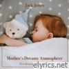 Mother's Dreamy Atmosphere (For Sleeping - White Noise)