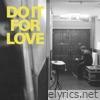 Do It For Love - Single