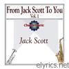 From Jack Scott To You Vol. 1
