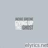 Jackie Greene - Giving Up the Ghost (Bonus Track Version)