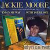 Jackie Moore - I'm On My Way / With Your Love