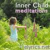 Inner Child Meditations