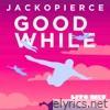 Good While (Lito miniMix) [feat. Cary Pierce & Jack O'Neill] - Single