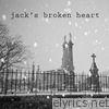 Jack's Broken Heart - Jack's Broken Heart