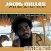 Jacob Miller - Who Say Jah No Dread: The Classic Augustus Pablo Sessions