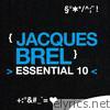 Essential 10 : Jacques Brel