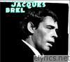 Les 100 plus belles chansons de Jacques Brel