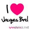 I Love Jacques Brel (Ses premiers succès)
