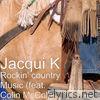 Jacqui K - Rockin' country Music (feat. Colin McColl) - Single