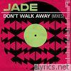 Don't Walk Away (Mixes) - EP