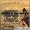 Jade 10 - I Am Beautiful (Radio Edit) [Radio Edit] - Single