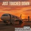 Just Touched Down - Single