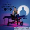 I Love You but I'm in a Bad... Mood - EP