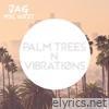 Palm Trees N Vibrations - EP