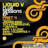 Liquid V Club Sessions, Pt. 4 - EP