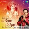 He Ram He Ram (Shree Ram Dhun)