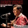 Jagjit Singh Live in London, 1996 - 1999