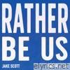 Rather Be Us (feat. Maddie & Tae) - Single