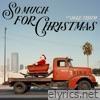 So Much for Christmas - Single