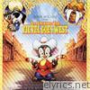 An American Tail: Fievel Goes West (Original Motion Picture Soundtrack)