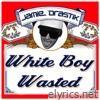 White Boy Wasted - Single