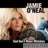 Jamie O'neal - God Don't Make Mistakes - Single