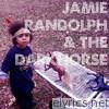 Jamie Randolph And The Darkhorse EP