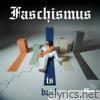 Faschismus is back - Single