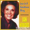 Jan Howard - Love Is a Sometimes Thing