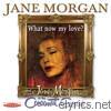 What Now My Love? / Jane Morgan at the Cocoanut Grove