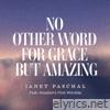 No Other Word for Grace But Amazing (feat. Houston's First Worship) - Single