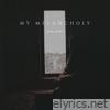 My Melancholy - Single