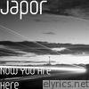 Japor - Now You Are Here - EP