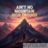 Ain't No Mountain High Enough
