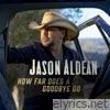 How Far Does A Goodbye Go - Single