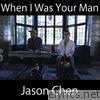 Jason Chen - When I Was Your Man - Single