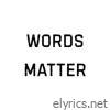 Words Matter - Single