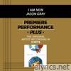 Premiere Performance Plus: I Am New - EP