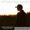 Let's Go Find Heaven - Single